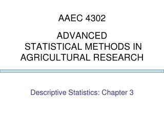 AAEC 4302 ADVANCED STATISTICAL METHODS IN AGRICULTURAL RESEARCH