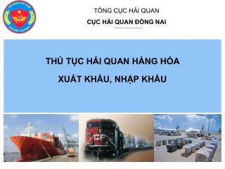 THỦ TỤC HẢI QUAN HÀNG HÓA XUẤT KHẨU, NHẬP KHẨU