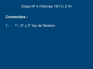 Clase Nº 4 (Viernes 19/11 ) 2 Hr.