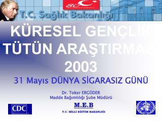 KÜRESEL GENÇLİK TÜTÜN ARAŞTIRMASI 2003