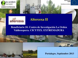 Altercexa II Beneficiario 10. Centro de Investigación La Orden Valdesequera. CICYTEX. EXTREMADURA