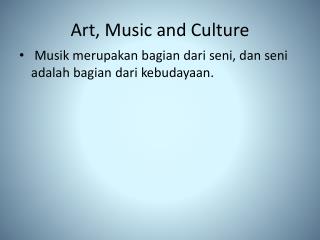 Art, Music and Culture