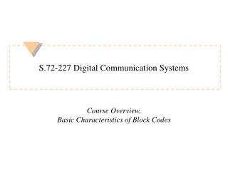 S.72-227 Digital Communication Systems