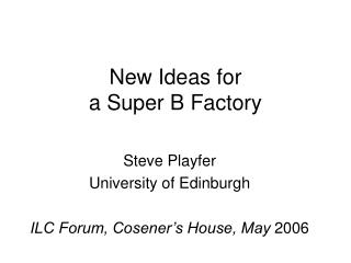 New Ideas for a Super B Factory