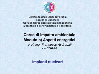 Corso di Impatto ambientale Modulo b) Aspetti energetici prof. ing. Francesco Asdrubali