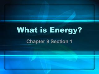 What is Energy?