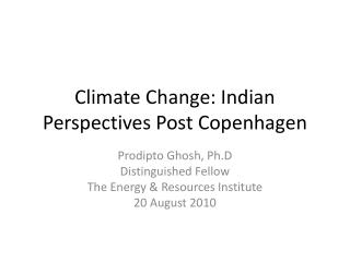 Climate Change: Indian Perspectives Post Copenhagen