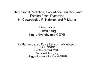 8th Macroeconomic Policy Research Workshop on DSGE Models September 3-4, 2009 Budapest, Hungary