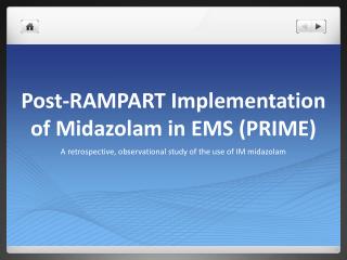 Post-RAMPART Implementation of Midazolam in EMS (PRIME)