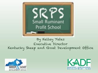 By Kelley Yates Executive Director Kentucky Sheep and Goat Development Office