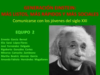 GENERACIÓN EINSTEIN: MÁS LISTOS, MÁS RÁPIDOS Y MÁS SOCIALES