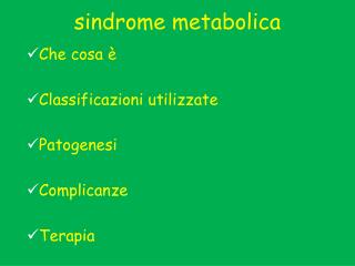 Che cosa è Classificazioni utilizzate Patogenesi Complicanze Terapia