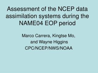 Assessment of the NCEP data assimilation systems during the NAME04 EOP period