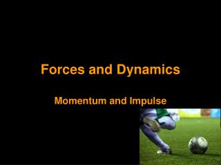 Forces and Dynamics