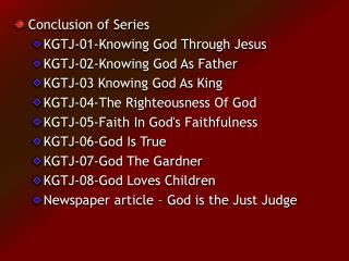 Conclusion of Series KGTJ-01-Knowing God Through Jesus KGTJ-02-Knowing God As Father