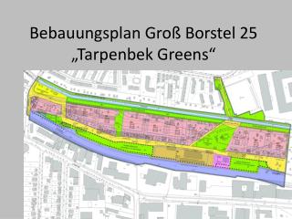 Bebauungsplan Groß Borstel 25 „Tarpenbek Greens“