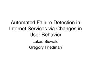 Automated Failure Detection in Internet Services via Changes in User Behavior
