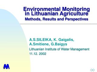 Environmental Monitoring in Lithuanian Agriculture Methods, Results and Perspectives