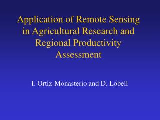 Application of Remote Sensing in Agricultural Research and Regional Productivity Assessment