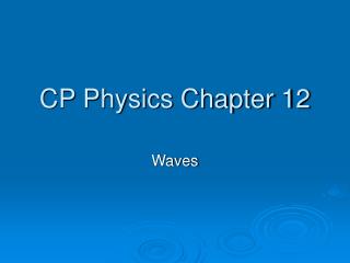 CP Physics Chapter 12
