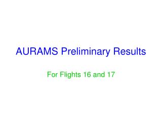 AURAMS Preliminary Results
