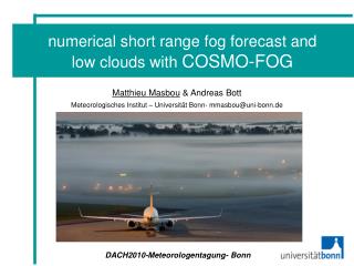 numerical short range fog forecast and low clouds with COSMO-FOG