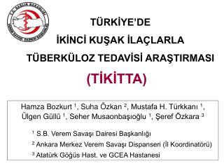 TÜRKİYE’DE İKİNCİ KUŞAK İLAÇLARLA TÜBERKÜLOZ TEDAVİSİ ARAŞTIRMASI