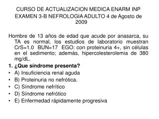 CURSO DE ACTUALIZACION MEDICA ENARM INP EXAMEN 3-B NEFROLOGIA ADULTO 4 de Agosto de 2009
