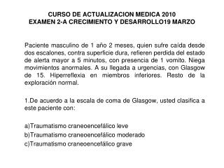 CURSO DE ACTUALIZACION MEDICA 2010 EXAMEN 2-A CRECIMIENTO Y DESARROLLO19 MARZO