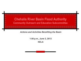 Chehalis River Basin Flood Authority Community Outreach and Education Subcommittee