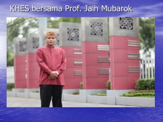 KHES bersama Prof. Jaih Mubarok