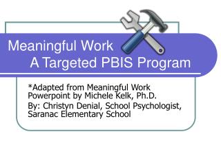 Meaningful Work 	A Targeted PBIS Program