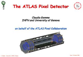 The ATLAS Pixel Detector Claudia Gemme INFN and University of Genova