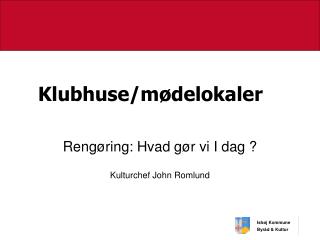 Klubhuse/mødelokaler K