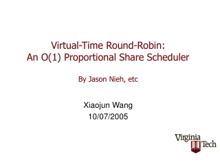 Virtual-Time Round-Robin: An O(1) Proportional Share Scheduler By Jason Nieh, etc