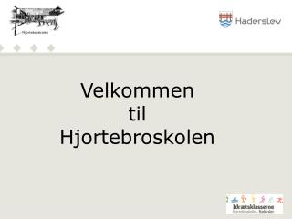 Velkommen til Hjortebroskolen