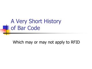 A Very Short History of Bar Code