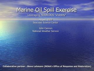 Marine Oil Spill Exercise Leveraging NERACOOS “Visibility”