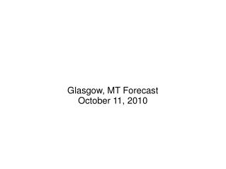Glasgow, MT Forecast October 11, 2010