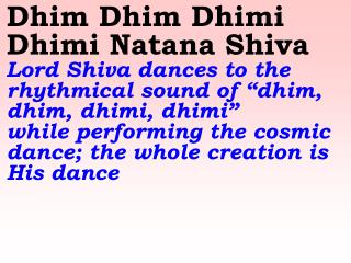 Tandava Keli Vilasa Shiva Lord Shiva is the lover of the rhythmical Tandava (cosmic) dance