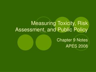 Measuring Toxicity, Risk Assessment, and Public Policy