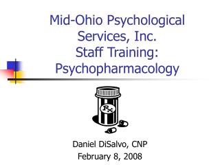 Mid-Ohio Psychological Services, Inc. Staff Training: Psychopharmacology