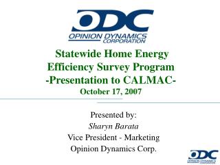 Statewide Home Energy Efficiency Survey Program -Presentation to CALMAC- October 17, 2007