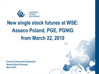 New single stock futures at WSE: Asseco Poland, PGE, PGNIG from March 22, 2010