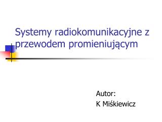 Systemy radiokomunikacyjne z przewodem promieniującym