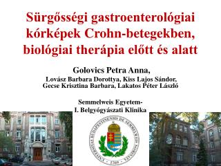 Sürgősségi gastroenterológiai kórképek Crohn-betegekben, biológiai therápia előtt és alatt