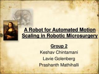 A Robot for Automated Motion Scaling in Robotic Microsurgery