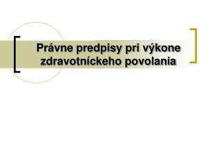 Právne predpisy pri výkone zdravotníckeho povolania