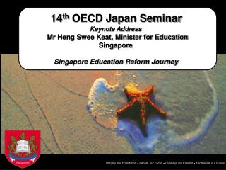 14 th OECD Japan Seminar Keynote Address Mr Heng Swee Keat, Minister for Education Singapore