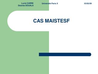 CAS MAISTESF